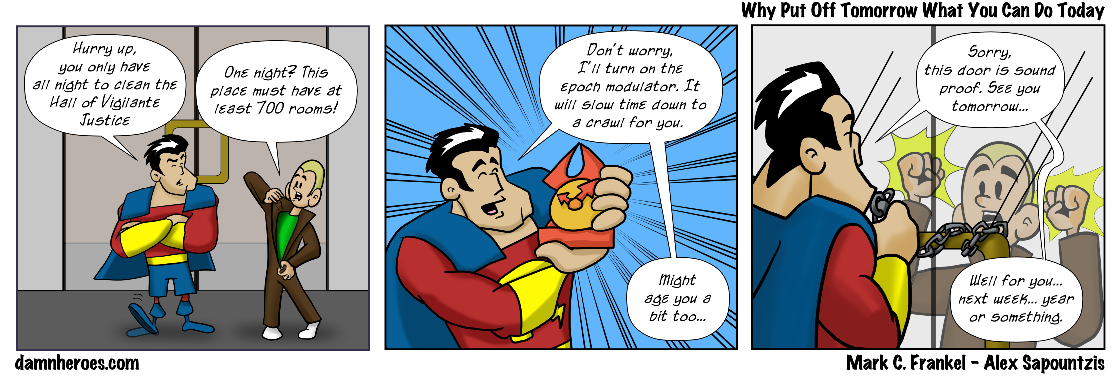 why-put-off-tomorrow-what-you-can-do-today-damn-heroes
